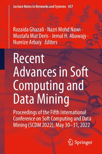 Recent Advances in Soft Computing and Data Mining: Proceedings of the Fifth International Conference on Soft Computing and Data Mining (SCDM 2022), ... (Lecture Notes in Networks and Systems, 457) (PDF/EPUB Version)