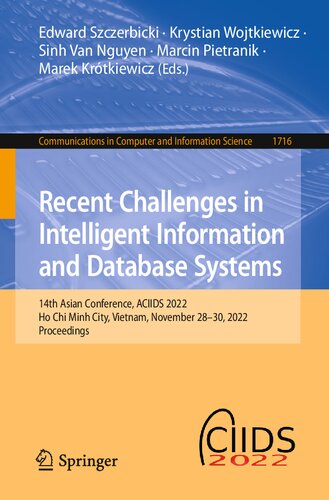 Recent Challenges in Intelligent Information and Database Systems: 114th Asian Conference, ACIIDS 2022 Ho Chi Minh City, Vietnam, November 28–30, 2022 Proceedings (PDF/EPUB Version)
