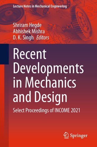 Recent Developments in Mechanics and Design: Select Proceedings of INCOME 2021 (PDF/EPUB Version)