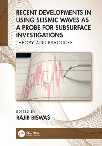 Recent Developments in Using Seismic Waves as a Probe for Subsurface Investigations: Theory and Practices (PDF/EPUB Version)