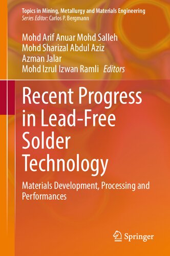 Recent Progress in Lead-Free Solder Technology: Materials Development, Processing and Performances (Topics in Mining, Metallurgy and Materials Engineering) (PDF/EPUB Version)