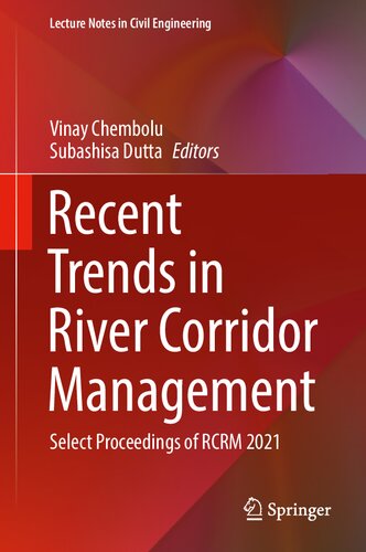 Recent Trends in River Corridor Management: Select Proceedings of RCRM 2021 (Lecture Notes in Civil Engineering, 229) (PDF/EPUB Version)