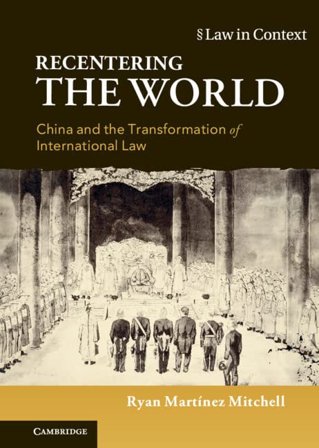Recentering the World: China and the Transformation of International Law (PDF/EPUB Version)