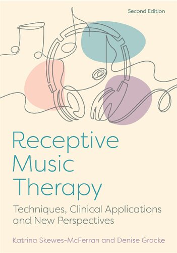 Receptive Music Therapy: Techniques, Clinical Applications and New Perspectives (PDF/EPUB Version)