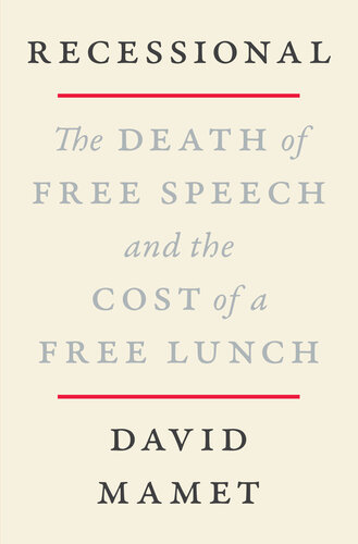 Recessional: The Death of Free Speech and the Cost of a Free Lunch (PDF/EPUB Version)