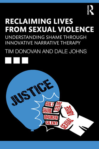 Reclaiming Lives from Sexual Violence: Understanding Shame through Innovative Narrative Therapy (PDF/EPUB Version)