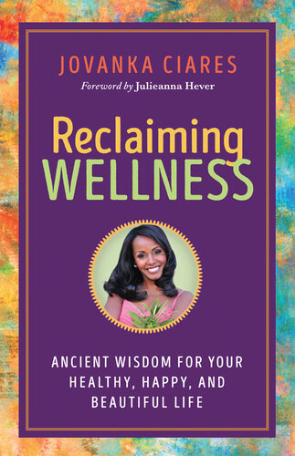 Reclaiming Wellness: Ancient Wisdom for Your Healthy, Happy, and Beautiful Life (PDF/EPUB Version)