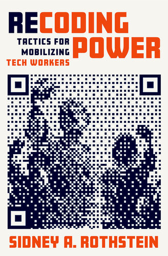 Recoding Power: Tactics for Mobilizing Tech Workers (PDF/EPUB Version)