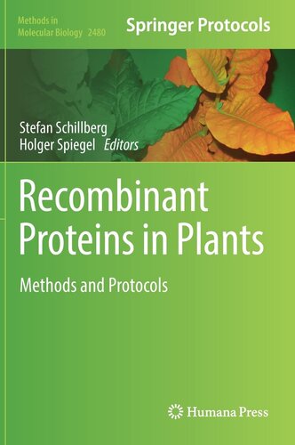 Recombinant Proteins in Plants: Methods and Protocols (Methods in Molecular Biology, 2480) (PDF/EPUB Version)