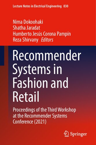 Recommender Systems in Fashion and Retail: Proceedings of the Third Workshop at the Recommender Systems Conference (2021) (Lecture Notes in Electrical Engineering, 830) (PDF/EPUB Version)