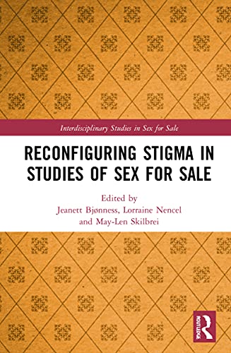 Reconfiguring Stigma in Studies of Sex for Sale (Interdisciplinary Studies in Sex for Sale) (PDF/EPUB Version)