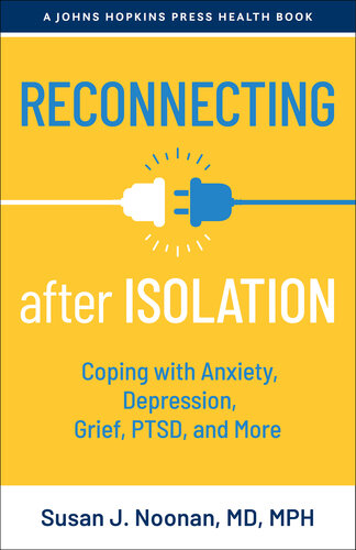 Reconnecting after Isolation: Coping with Anxiety, Depression, Grief, PTSD, and More (PDF/EPUB Version)
