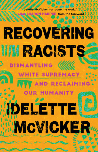 Recovering Racists: Dismantling White Supremacy and Reclaiming Our Humanity (PDF/EPUB Version)