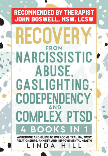 Recovery from Narcissistic Abuse, Gaslighting, Codependency and Complex PTSD (4 Books in 1): Workbook and Guide to Overcome Trauma, Toxic Relationships, ... and Recover from Unhealthy Relationships) (PDF/EPUB Version)