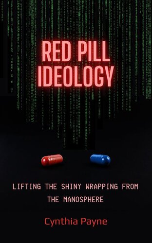Red Pill Ideology: Lifting the Shiny Wrapping from the Manosphere (PDF/EPUB Version)