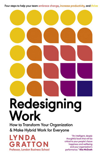Redesigning Work: How to Transform Your Organization and Make Hybrid Work for Everyone (PDF/EPUB Version)