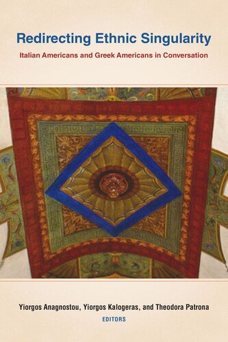 Redirecting Ethnic Singularity: Italian Americans and Greek Americans in Conversation (PDF/EPUB Version)