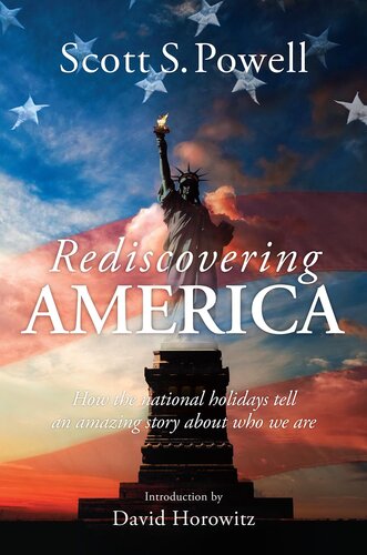 Rediscovering America: How the National Holidays Tell an Amazing Story about Who We Are (PDF/EPUB Version)