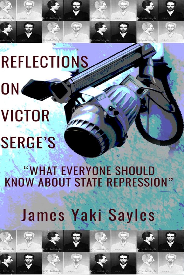 Reflections on Victor Serge’s “What Everyone Should Know About (State) Repression” (PDF/EPUB Version)