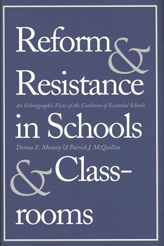 Reform and Resistance in Schools and Classrooms: An Ethnographic View of the Coalition of Essential Schools (PDF/EPUB Version)