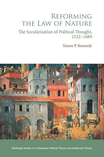 Reforming the Law of Nature: Natural Law in the Reformed Tradition and the Secularization of Political Thought, 1532–1688 (PDF/EPUB Version)