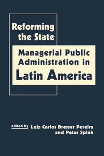Reforming the State: Managerial Public Administration in Latin America (PDF/EPUB Version)