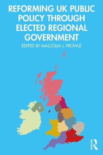 Reforming UK Public Policy Through Elected Regional Government (PDF/EPUB Version)