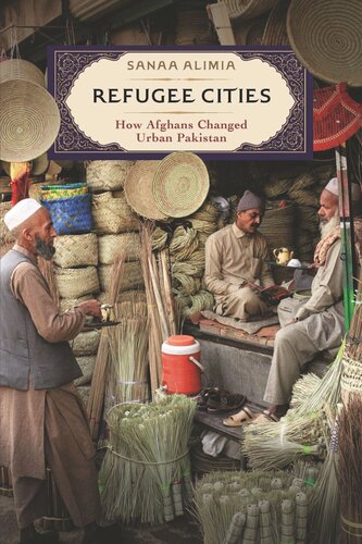 Refugee Cities: How Afghans Changed Urban Pakistan (PDF/EPUB Version)