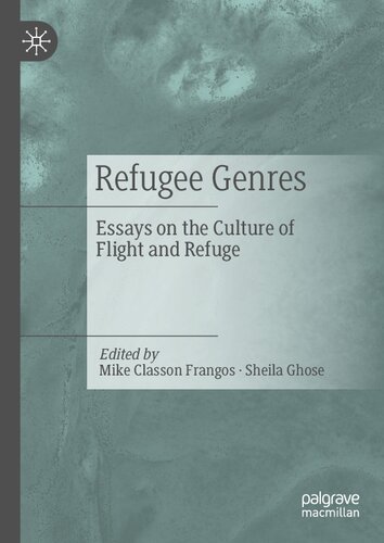 Refugee Genres: Essays on the Culture of Flight and Refuge (PDF/EPUB Version)