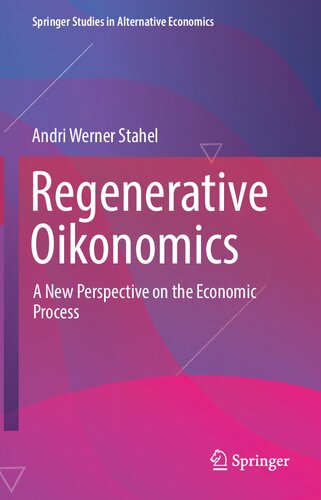 Regenerative Oikonomics: A New Perspective on the Economic Process (PDF/EPUB Version)