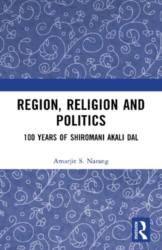 Region, Religion and Politics: 100 Years of Shiromani Alcali Dal (PDF/EPUB Version)