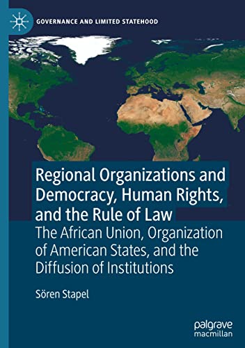 Regional Organizations and Democracy, Human Rights, and the Rule of Law: The African Union, Organization of American States, and the Diffusion of Institutions (PDF/EPUB Version)