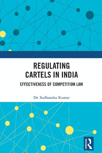 Regulating Cartels in India: Effectiveness of Competition Law (PDF/EPUB Version)