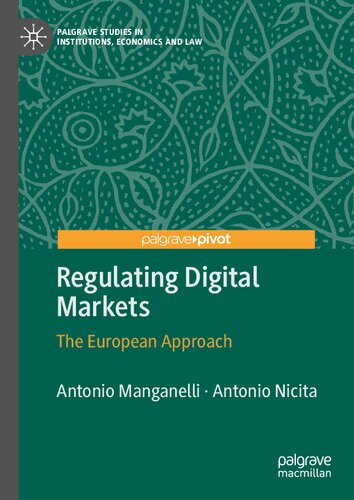 Regulating Digital Markets: The European Approach (Palgrave Studies in Institutions, Economics and Law) (PDF/EPUB Version)