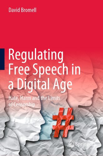 Regulating Free Speech in a Digital Age: Hate, Harm and the Limits of Censorship (PDF/EPUB Version)