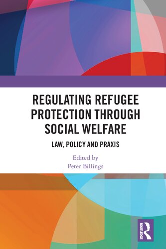 Regulating Refugee Protection Through Social Welfare: Law, Policy and Praxis (PDF/EPUB Version)