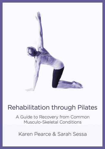 Rehabilitation Through Pilates: A Guide to Recovery from Common Musculo-Skeletal Conditions (PDF/EPUB Version)