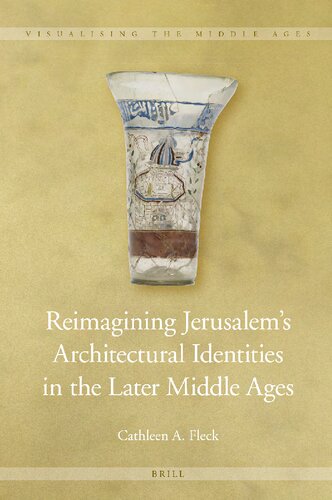 Reimagining Jerusalem’s Architectural Identities in the Later Middle Ages (PDF/EPUB Version)