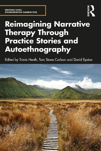 Reimagining Narrative Therapy Through Practice Stories and Autoethnography (PDF/EPUB Version)