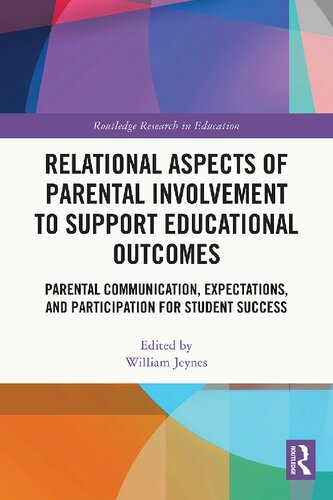 Relational Aspects of Parental Involvement to Support Educational Outcomes: Parental Communication, Expectations, and Participation for Student Success (PDF/EPUB Version)