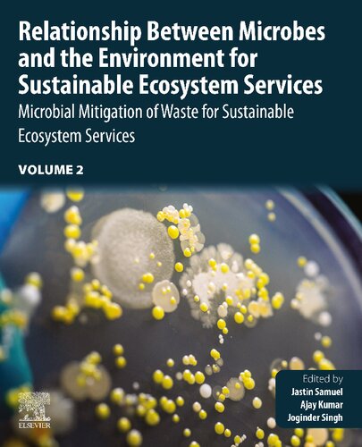 Relationship Between Microbes and the Environment for Sustainable Ecosystem Services, Volume 2: Microbial Mitigation of Waste for Sustainable Ecosystem Services (PDF/EPUB Version)