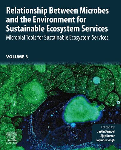 Relationship Between Microbes and the Environment for Sustainable Ecosystem Services, Volume 3: Microbial Tools for Sustainable Ecosystem Services (PDF/EPUB Version)