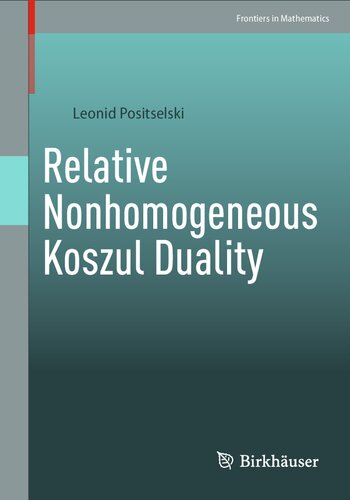 Relative Nonhomogeneous Koszul Duality (Frontiers in Mathematics) (PDF/EPUB Version)
