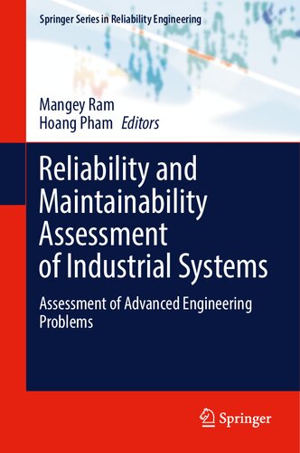 Reliability and Maintainability Assessment of Industrial Systems: Assessment of Advanced Engineering Problems (Springer Series in Reliability Engineering) (PDF/EPUB Version)
