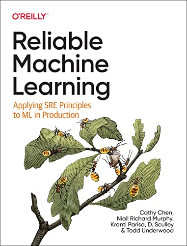 Reliable Machine Learning: Applying SRE Principles to ML in Production. Early Release (PDF/EPUB Version)