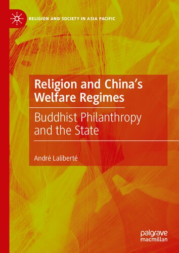 Religion and China's Welfare Regimes: Buddhist Philanthropy and the State (Religion and Society in Asia Pacific) (PDF/EPUB Version)