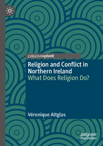 Religion and Conflict in Northern Ireland: What Does Religion Do? (PDF/EPUB Version)