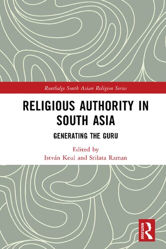Religious Authority in South Asia: Generating the Guru (PDF/EPUB Version)