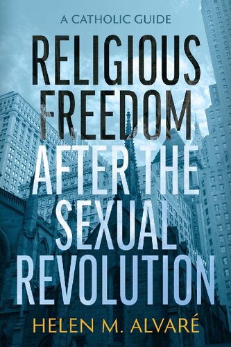 Religious Freedom after the Sexual Revolution: A Catholic Guide (PDF/EPUB Version)