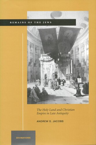 Remains of the Jews: The Holy Land and Christian Empire in Late Antiquity (PDF/EPUB Version)